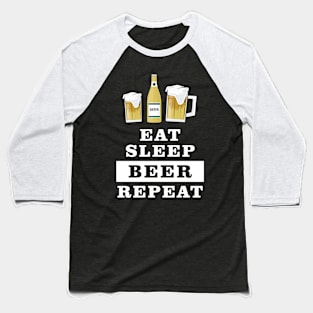 Eat Sleep Beer Repeat - Funny Quote Baseball T-Shirt